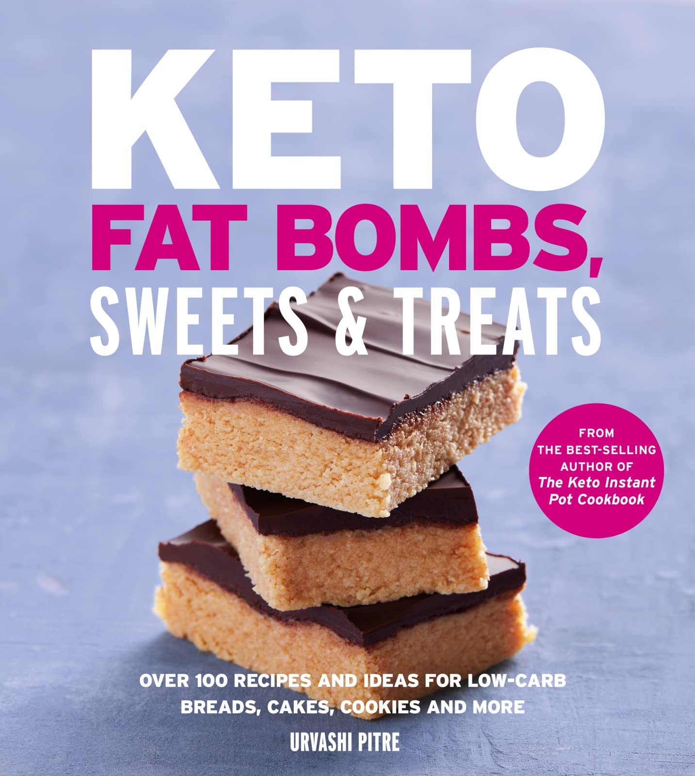 Keto Fat Bombs by Urvashi Pitre paperback book cover featuring an assortment of tasty keto treats and sweets.