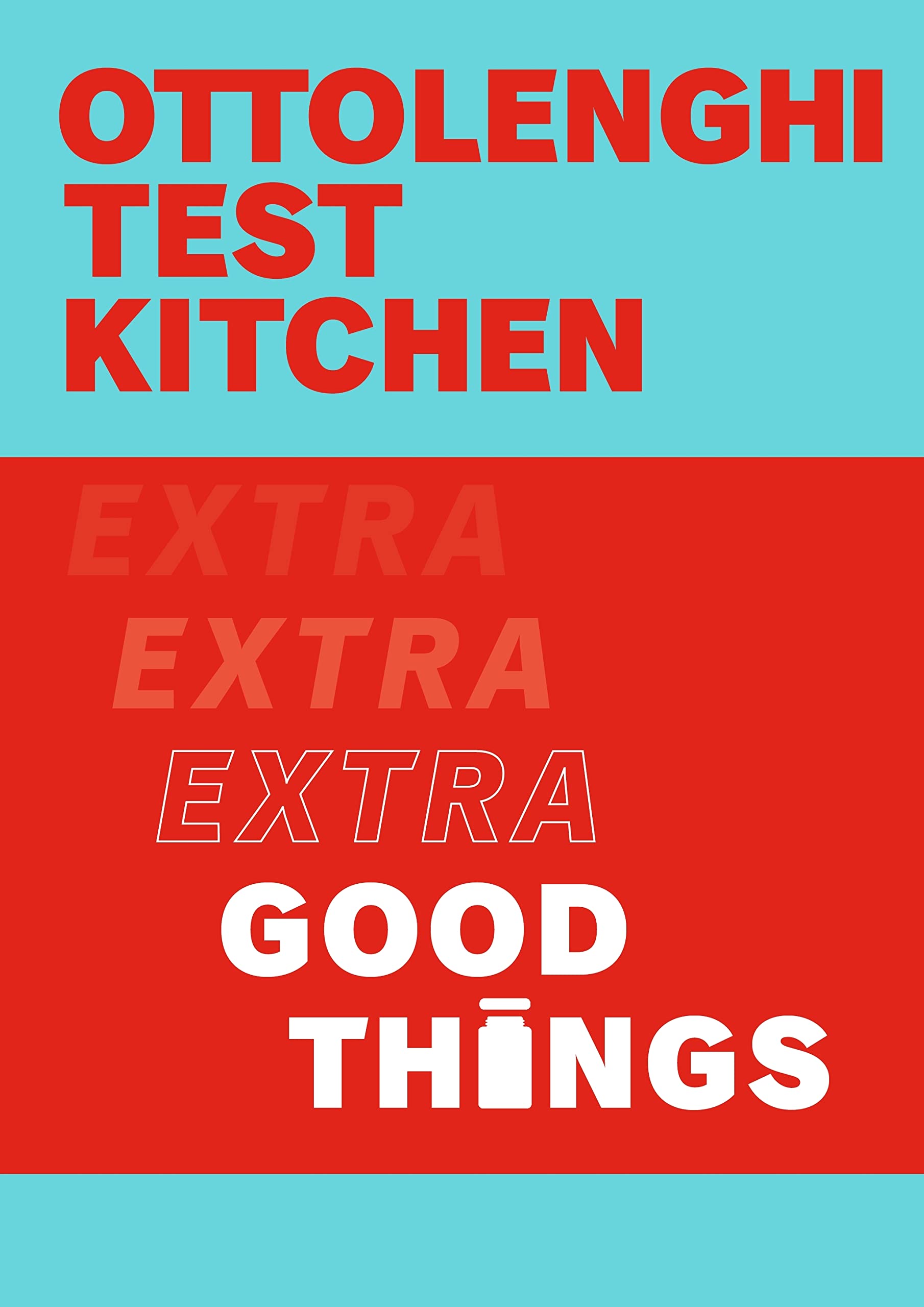 Hardback copy of "Ottolenghi Test Kitchen: Extra Good Things" by Yotam Ottolenghi, showcasing the book cover design.