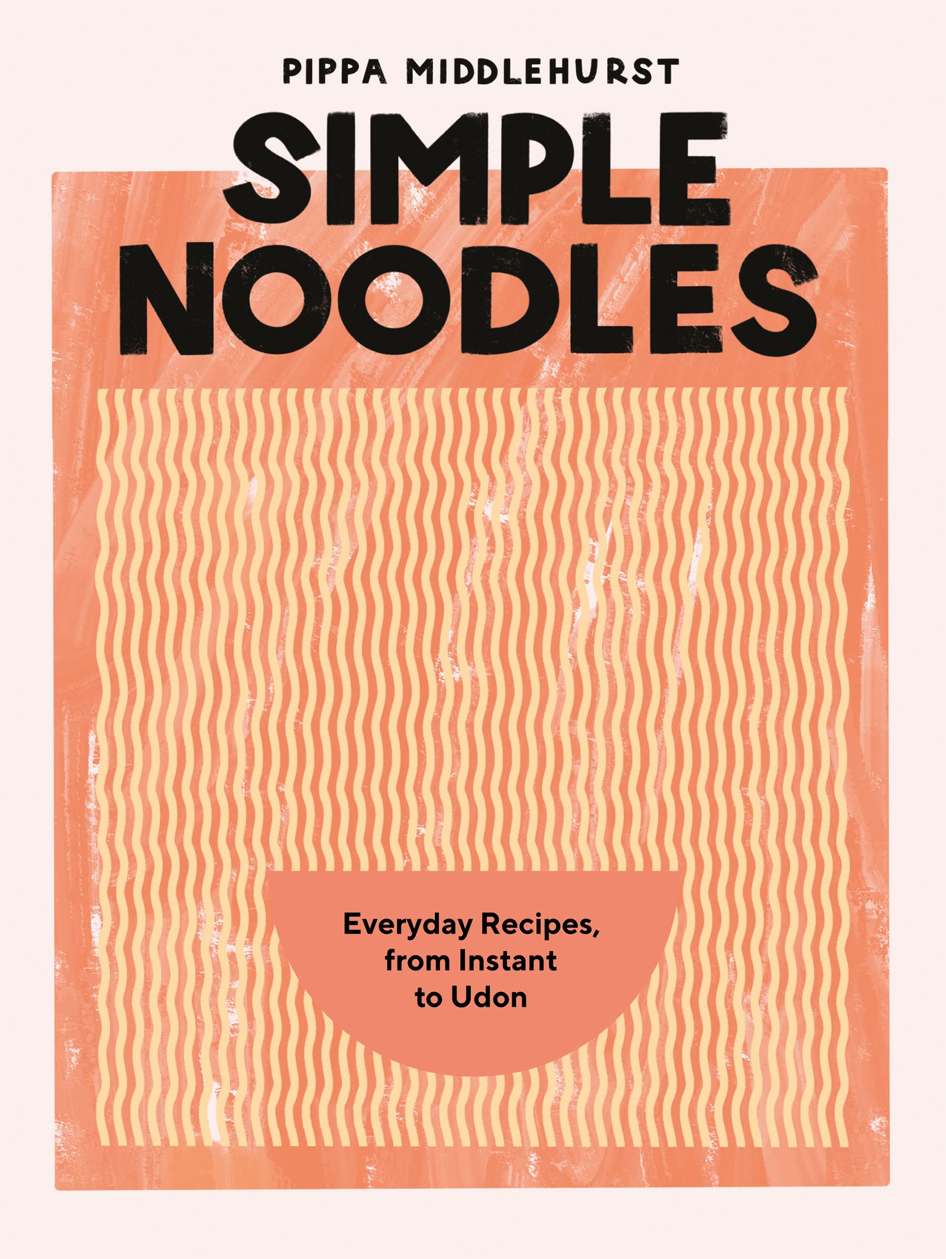 Hardback copy of "Simple Noodles" by Pippa Middlehurst on a wooden table, showcasing the book cover design.