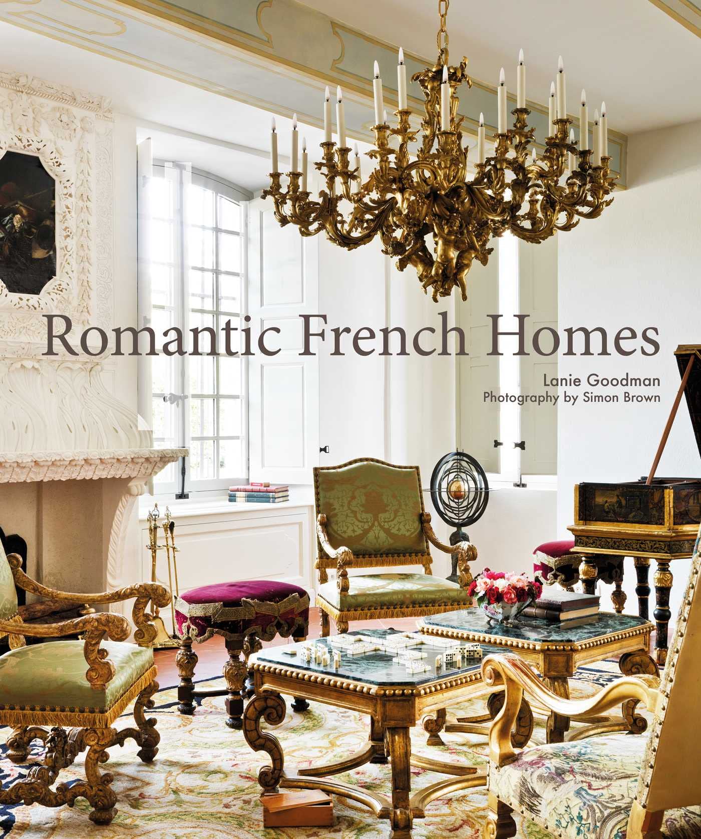 Hardback book "Romantic French Homes" by Lanie Goodman showcasing elegant interiors and charming architecture.
