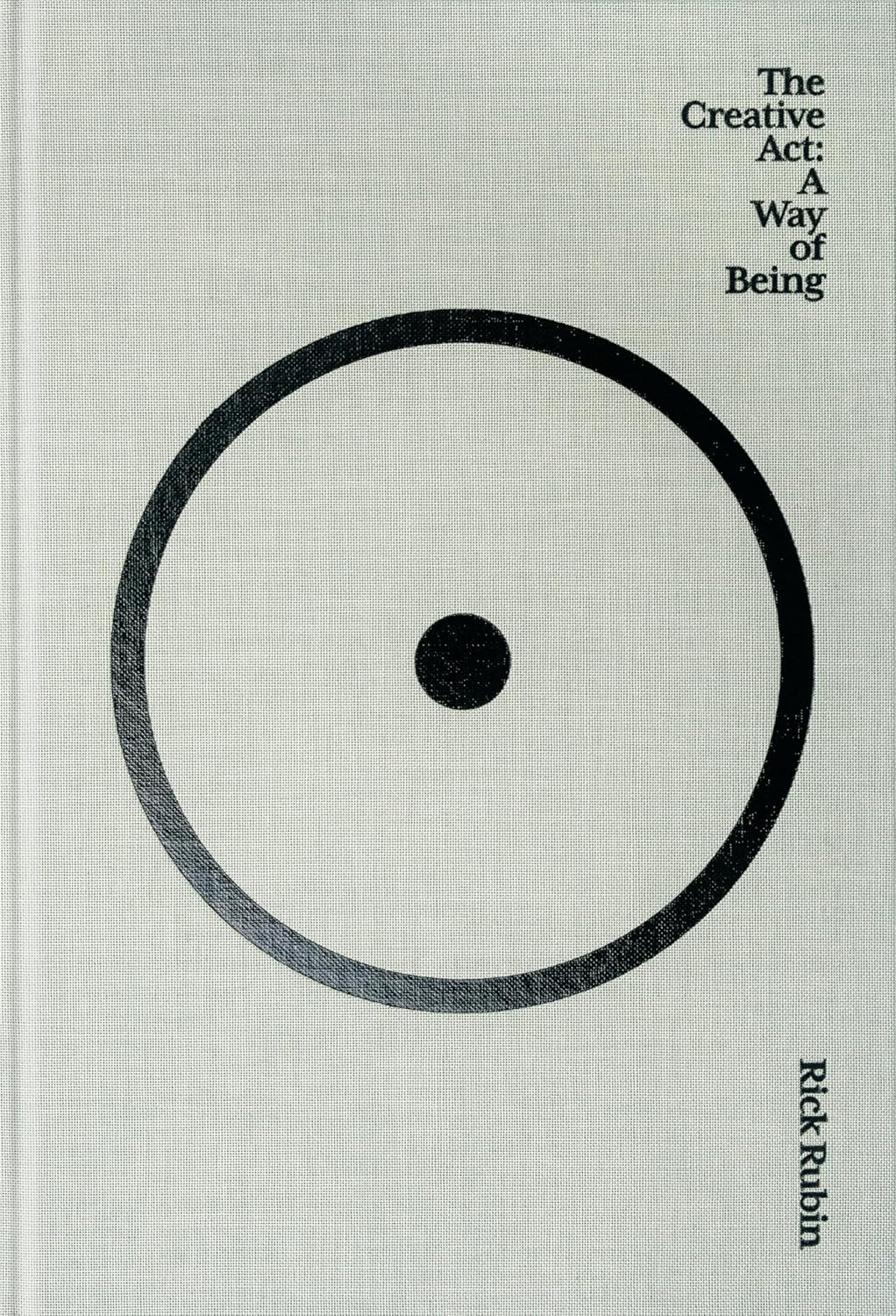 Hardcover copy of "The Creative Act: A Way of Being" by Rick Rubin, featuring the book cover with title and author's name.