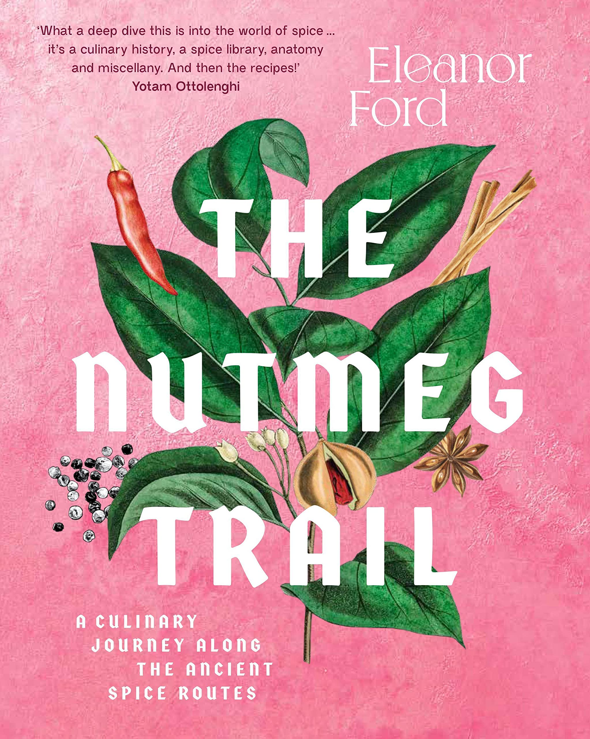 Hardback edition of "The Nutmeg Trail: A Culinary Journey" by Eleanor Ford, showcasing a vibrant food-themed cover design.