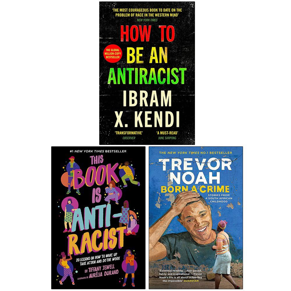 Antiracist Reads 3 Books Collection Set - front cover of How To Be an Antiracist, This Book Is Anti-Racist, and Born a Crime paperback set