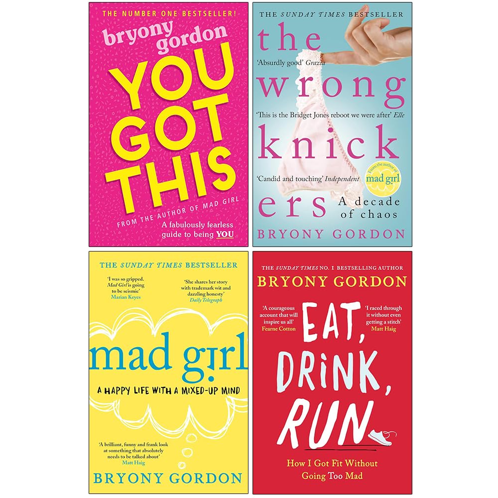 Bryony Gordon 4 Books Collection Set paperback front covers featuring You Got This, The Wrong Knickers, Mad Girl and Eat Drink Run