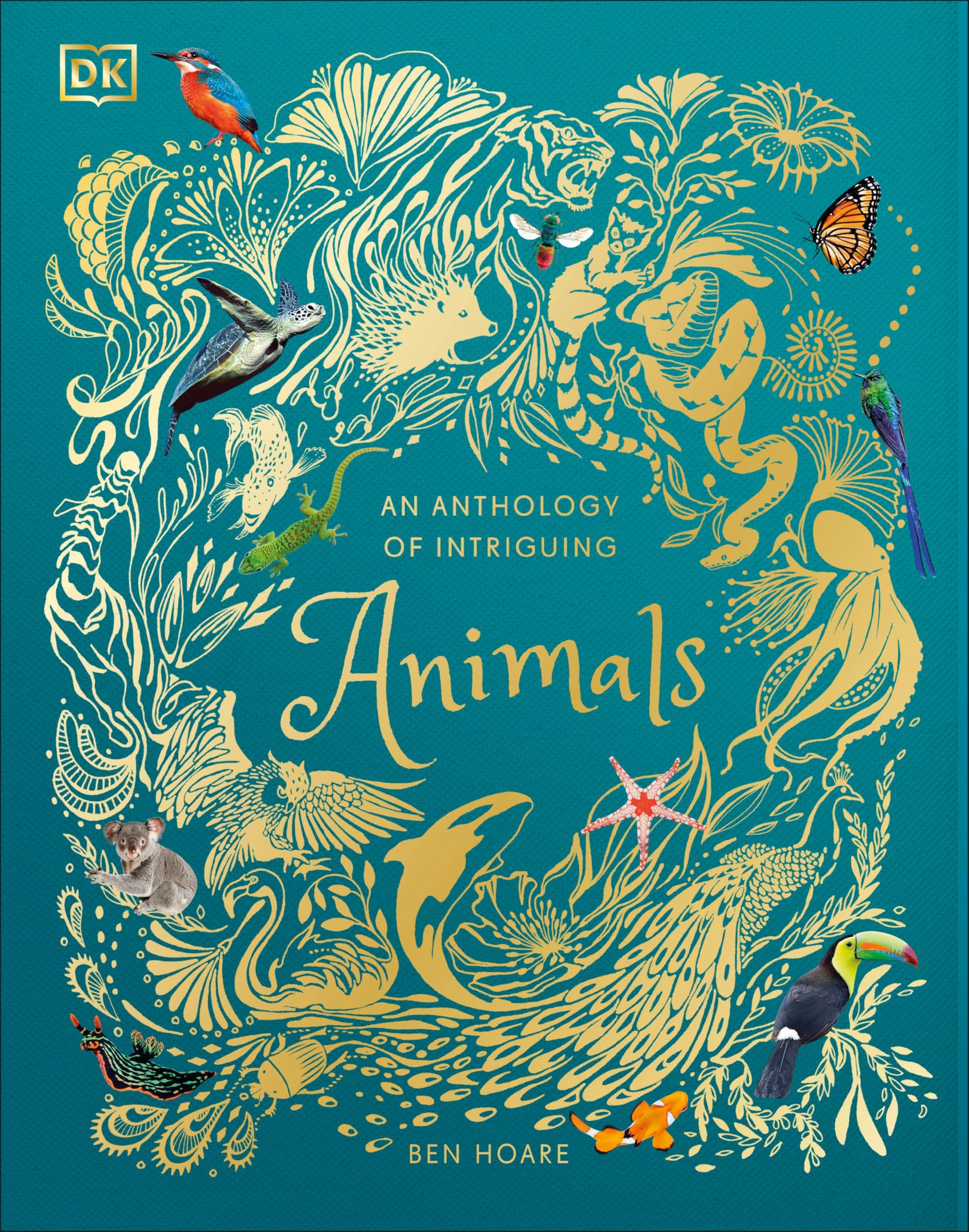 Front cover of An Anthology of Intriguing Animals by Ben Hoare, DK Children's Anthologies hardcover for ages 7-9