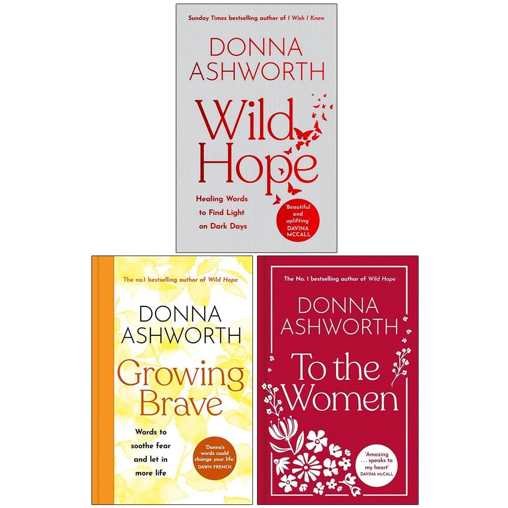 Donna Ashworth 3 Books Collection Set hardback front covers - Wild Hope, Growing Brave and To the Women