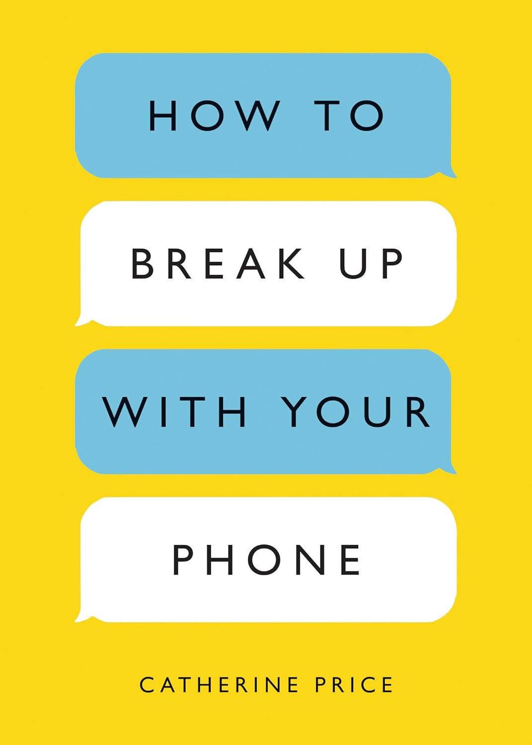 Front cover of How to Break Up with Your Phone by Catherine Price, paperback edition showing the title and author name.