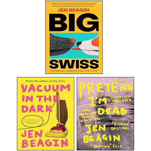 Jen Beagin 3 Books Collection Set paperback front cover featuring Big Swiss, Vacuum in the Dark, and Pretend I'm Dead