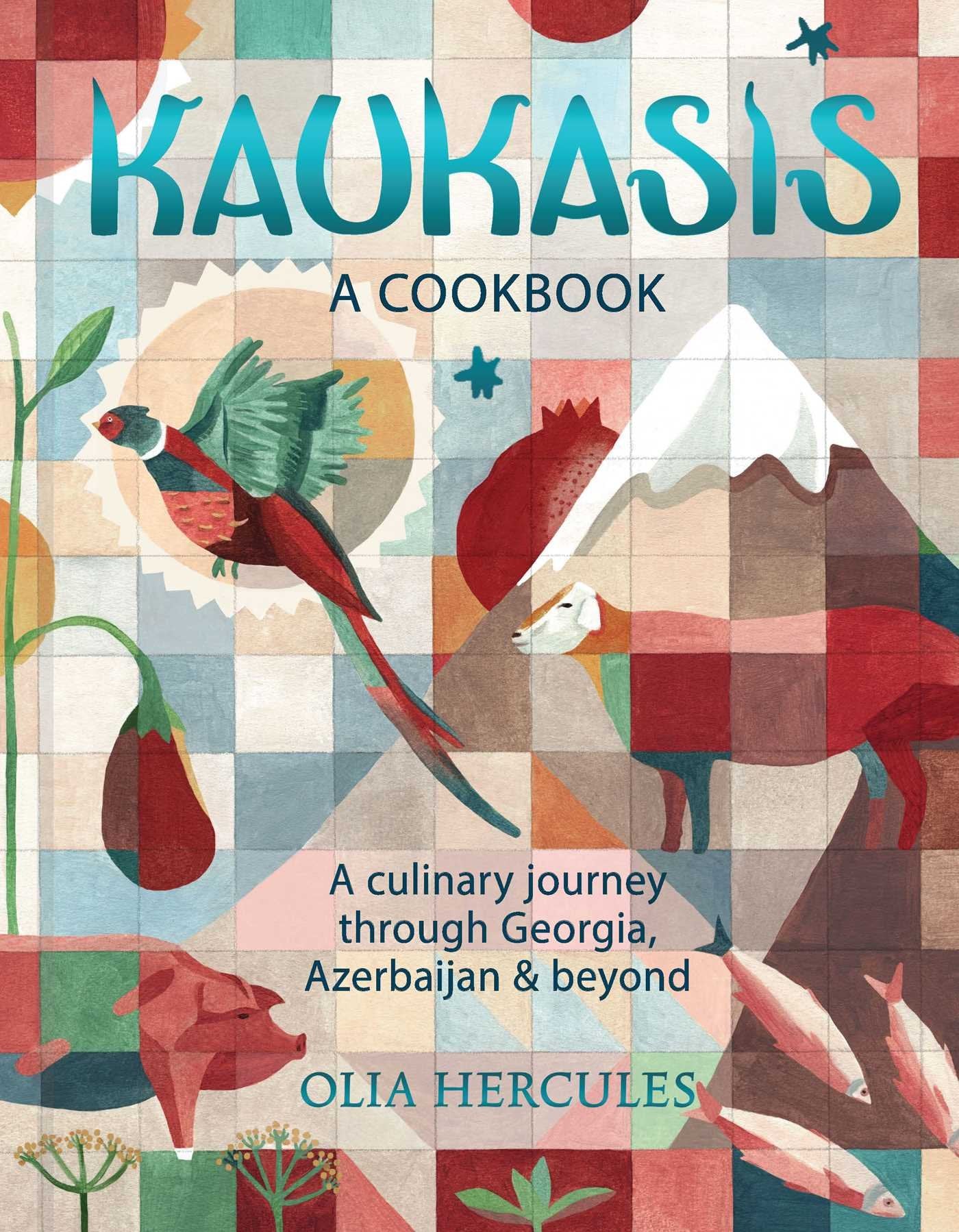Front cover of Kaukasis: A Culinary Journey Through Georgia, Azerbaijan & Beyond by Olia Hercules, hardcover cookbook edition