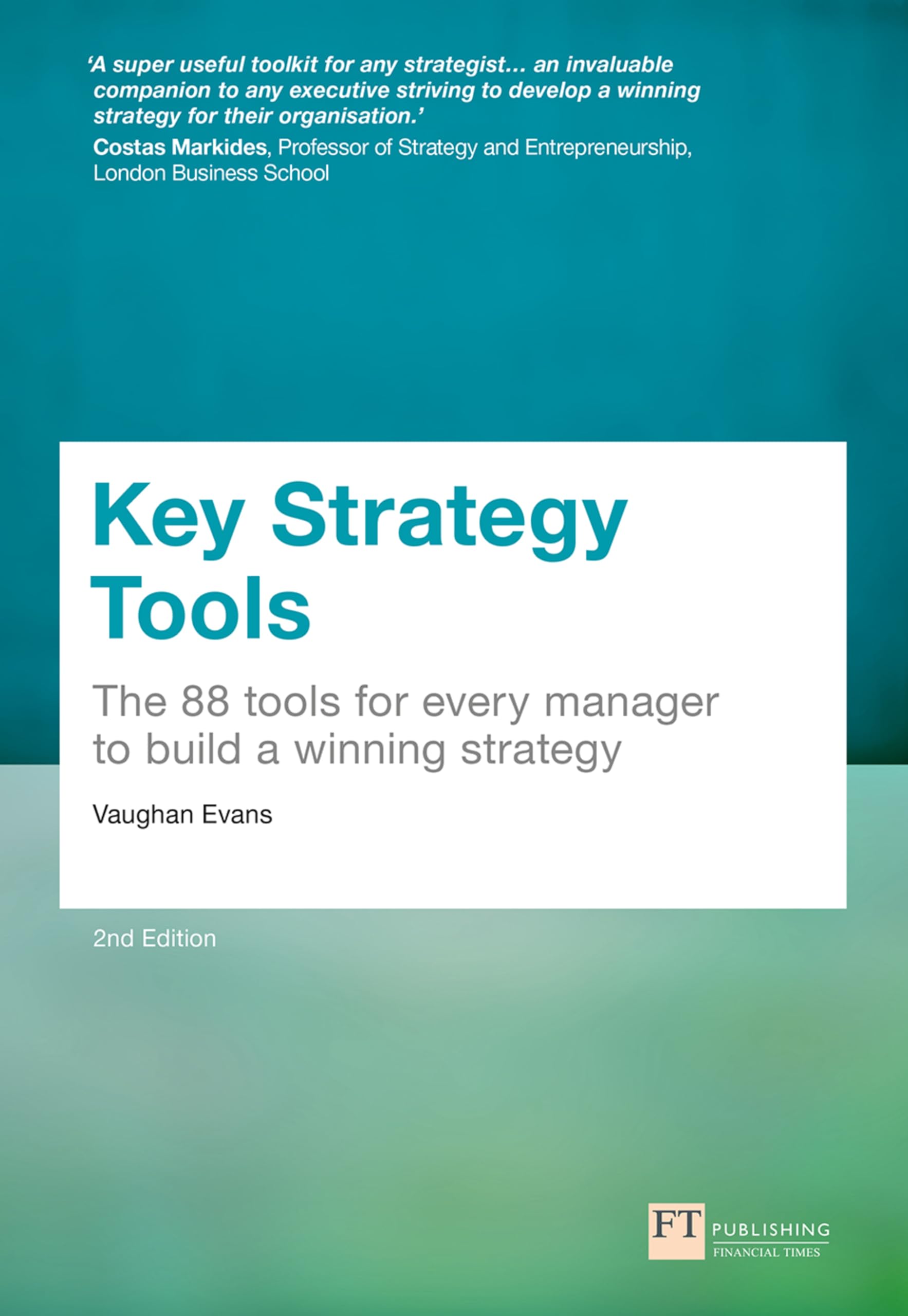 Front cover of Key Strategy Tools: 88 Tools for Every Manager to Build a Winning Strategy by Vaughan Evans, paperback edition
