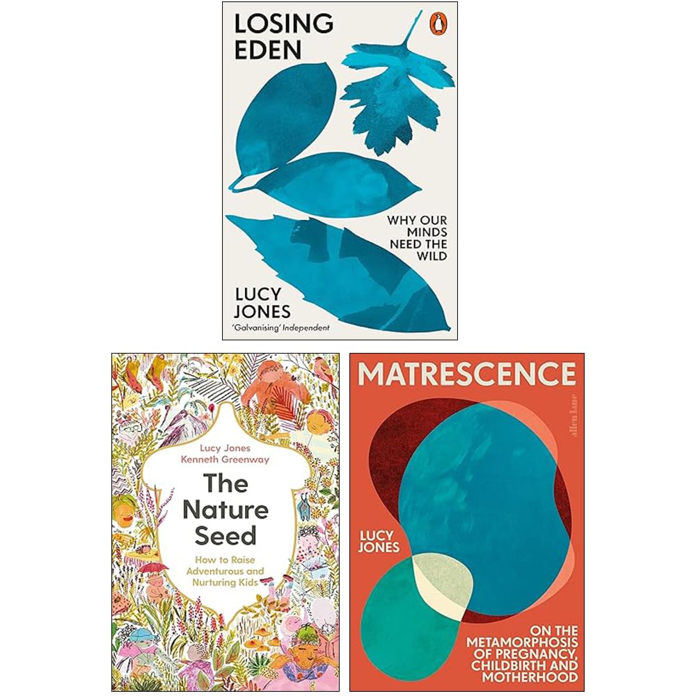 Lucy Jones 3 Books Collection Set paperback - front covers of Losing Eden, Matrescence, and The Nature Seed