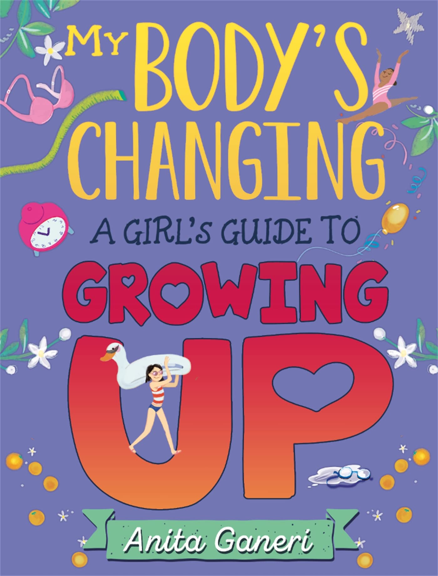 Front cover of My Body's Changing: A Girl's Guide to Growing Up by Anita Ganeri, paperback puberty guide for girls ages 7-9, published by Franklin Watts