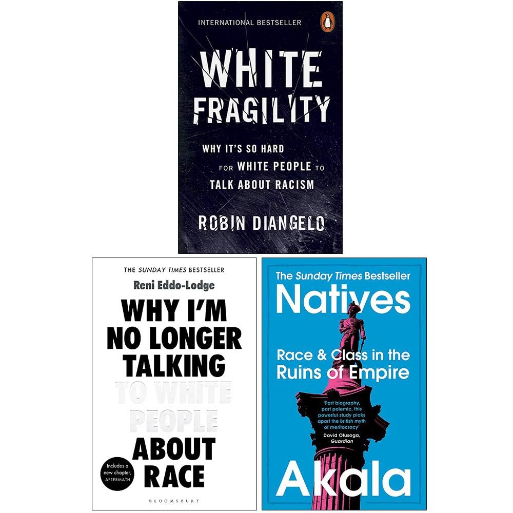Race & Class 3 Books Collection Set paperback - front covers of White Fragility, Why I'm No Longer Talking to White People About Race, and Natives