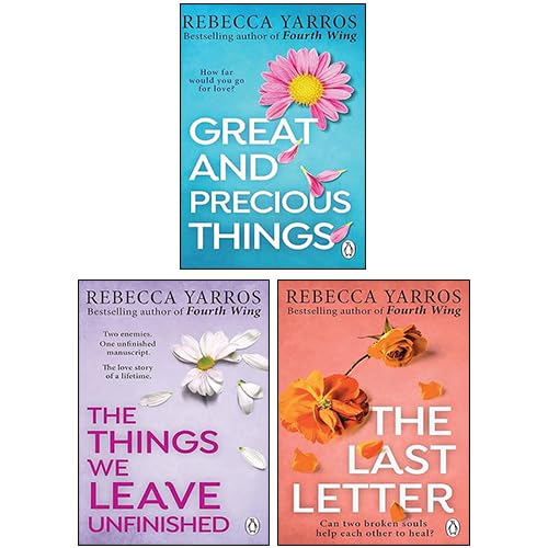 Front covers of the Rebecca Yarros 3 Books Collection Set paperback, featuring Great and Precious Things, The Last Letter, and The Things We Leave Unfinished.