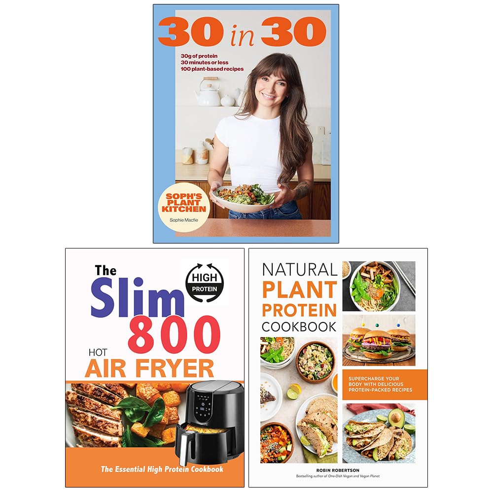 Front cover of Soph's Plant Kitchen 30 in 30, The Slim 800 Hot Air Fryer & Natural Plant Protein Cookbook 3 books collection set
