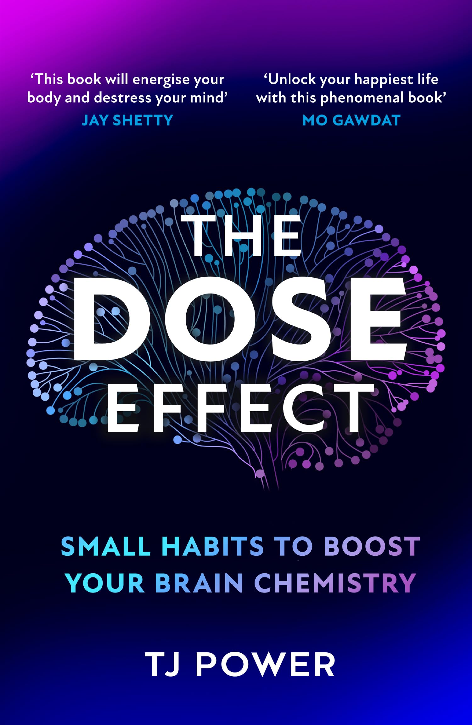The DOSE Effect by TJ Power hardback front cover, brand new Sunday Times bestseller self-help book on brain chemistry