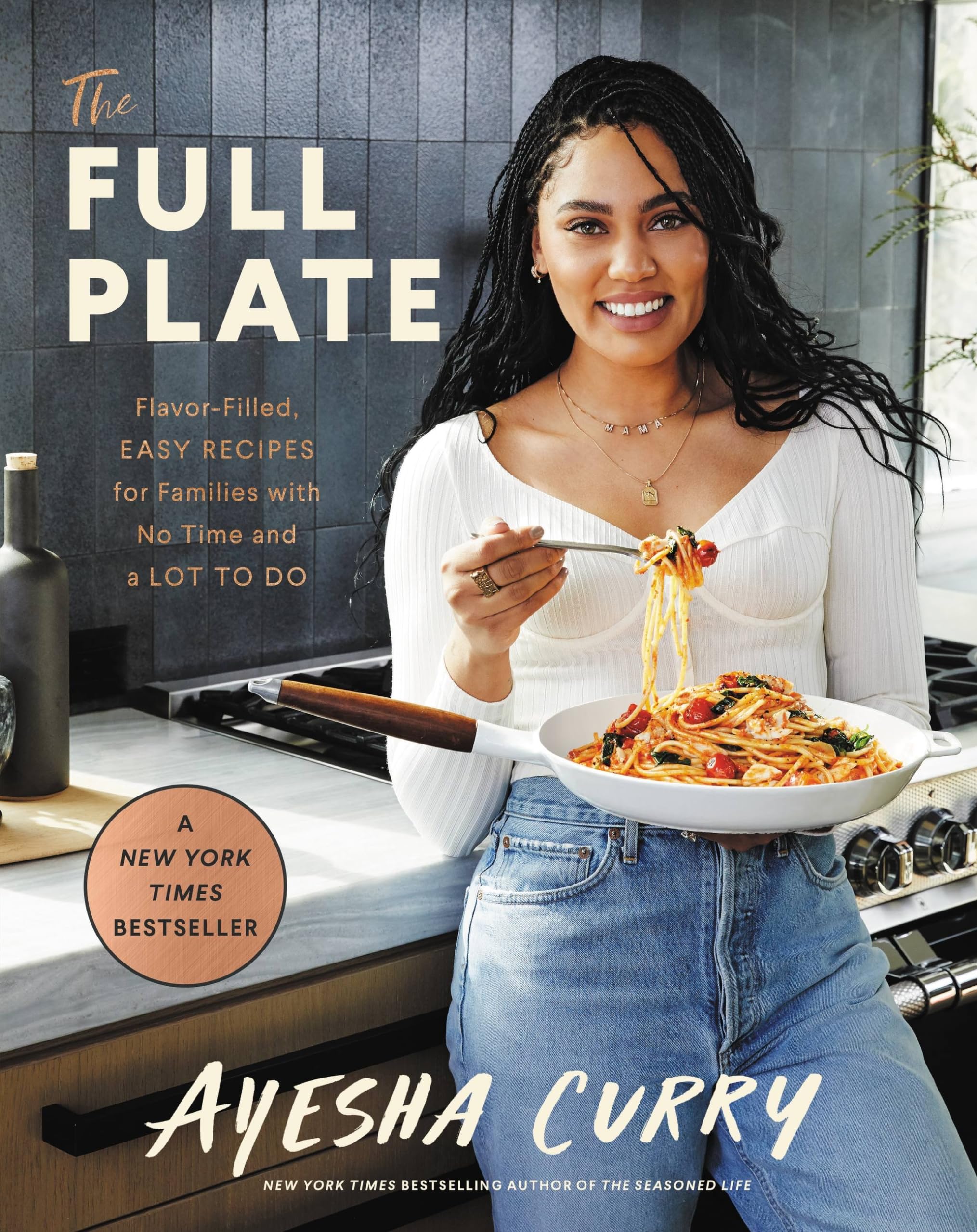 Front cover of The Full Plate by Ayesha Curry, hardcover family cookbook with 100 easy recipes