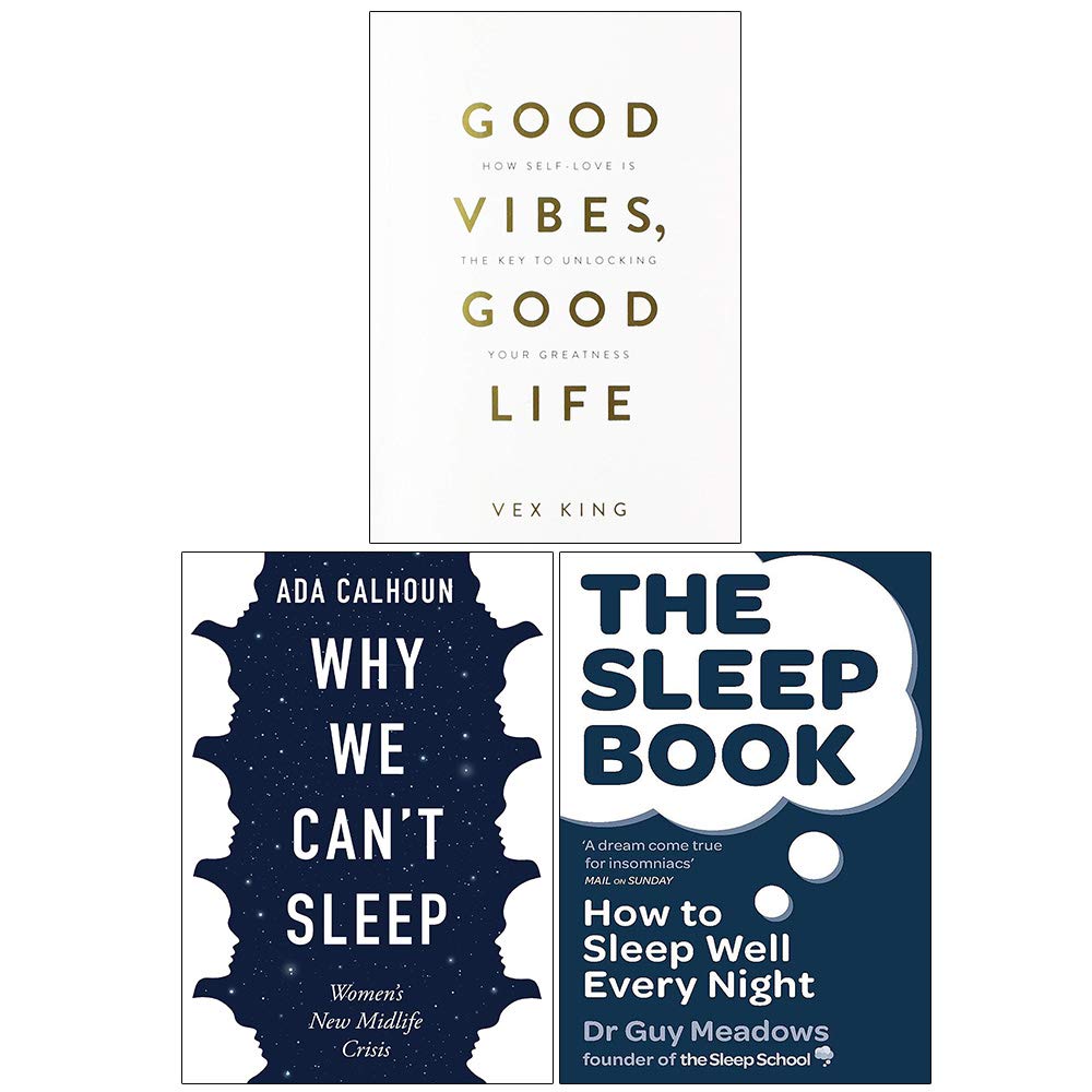 Front covers of the Wellbeing & Sleep 3-book paperback collection set, including Good Vibes Good Life by Vex King, Why We Can't Sleep by Ada Calhoun, and The Sleep Book by Guy Meadows.
