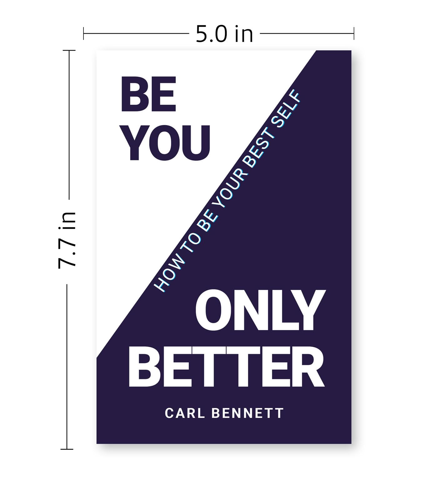 "Be You, Only Better by Carl Bennett - Paperback cover featuring vibrant design and engaging title layout."