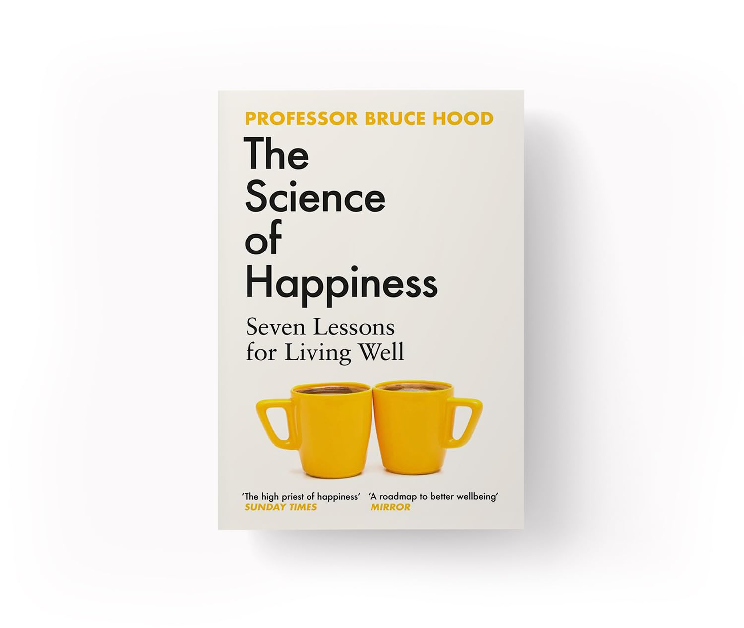 Paperback edition of "The Science of Happiness" by Bruce Hood, showcasing the book cover design and title prominently.