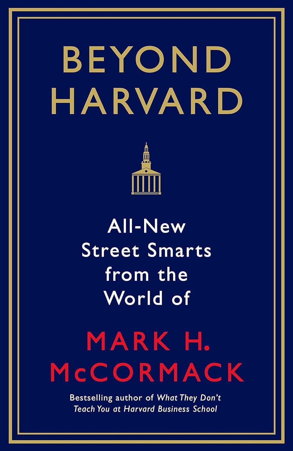 Mark H McCormack 3 Books Collection Set including Beyond Harvard and What They Don't Teach You, paperback edition.