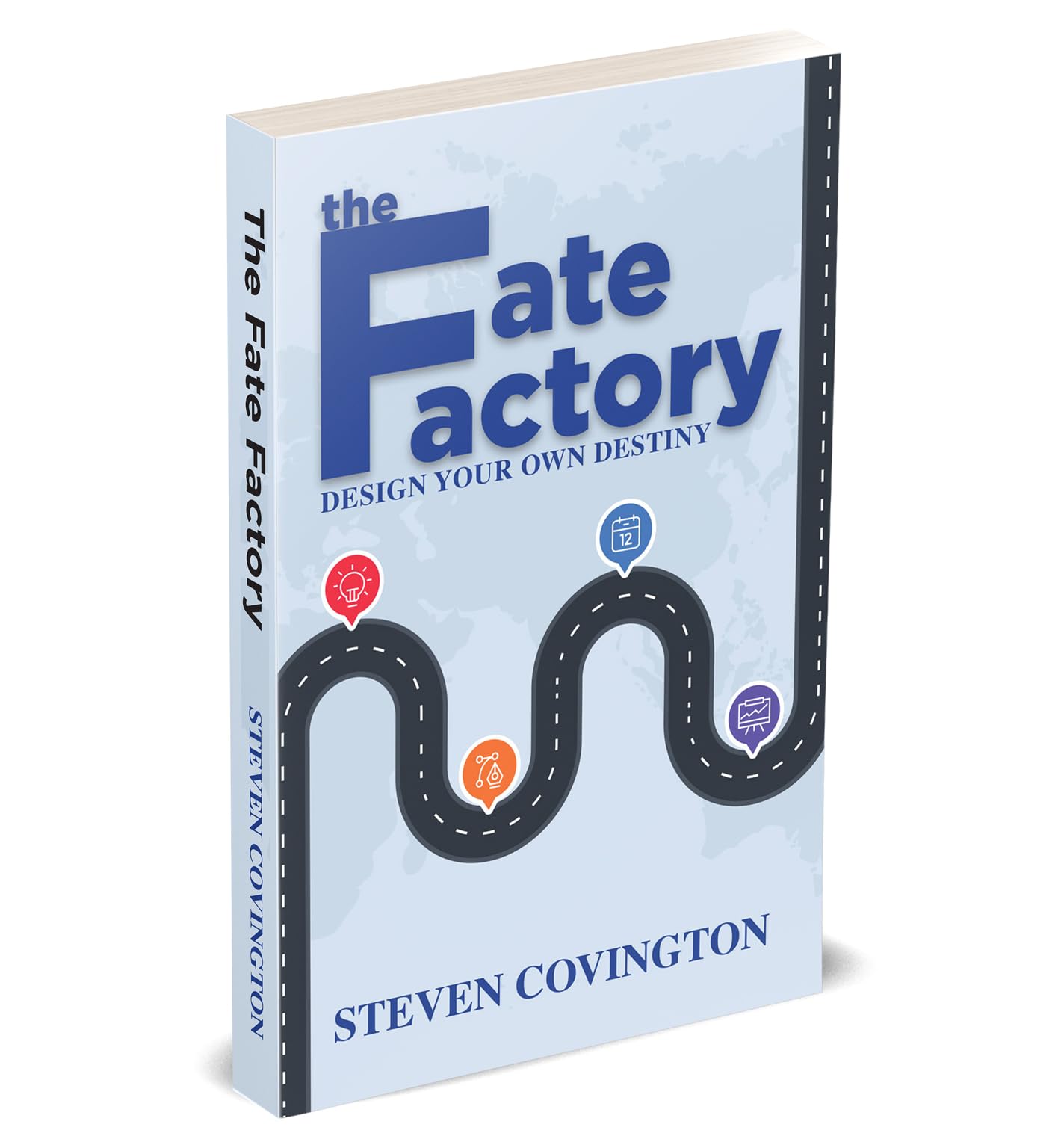 Paperback copy of "Fate Factory: Design Your Destiny" by Steven Covington, showcasing the book cover design.