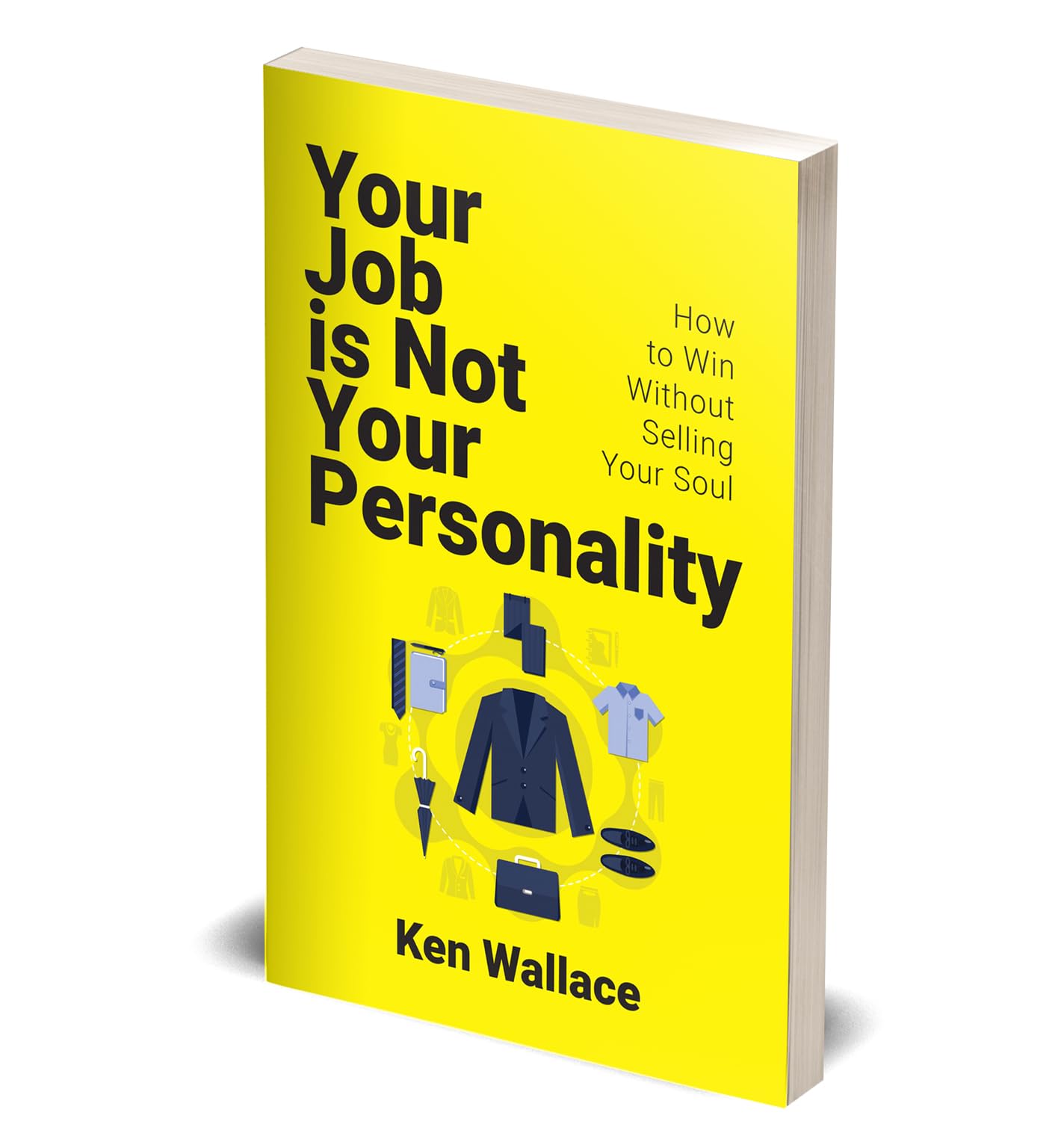 Paperback copy of "Your Job Is Not Your Personality" by Ken Wallace, showcasing the cover design and author name.
