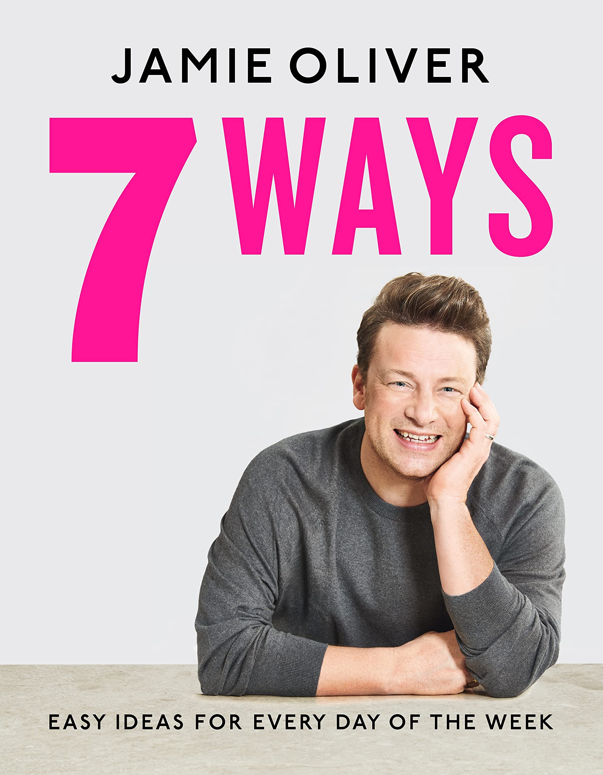Front cover of 7 Ways by Jamie Oliver, a hardback cookbook with 120 recipes from 18 everyday ingredients.