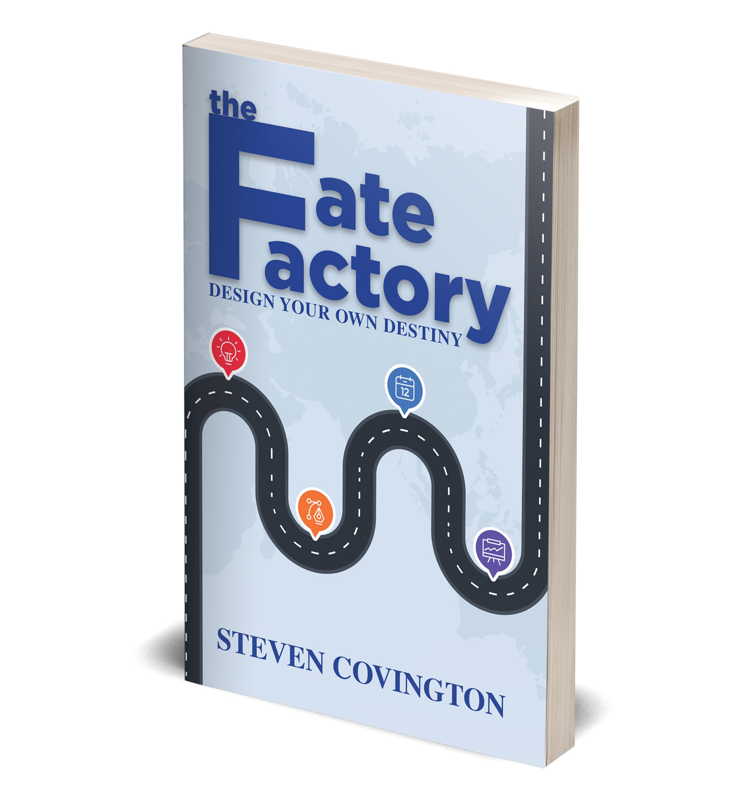 Paperback copy of "Fate Factory: Design Your Destiny" by Steven Covington, showcasing the cover design and title.