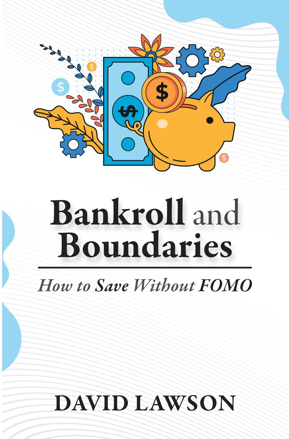 Paperback copy of "Bankroll & Boundaries Save Without FOMO" by David Lawson, published by Rupa Publications India.