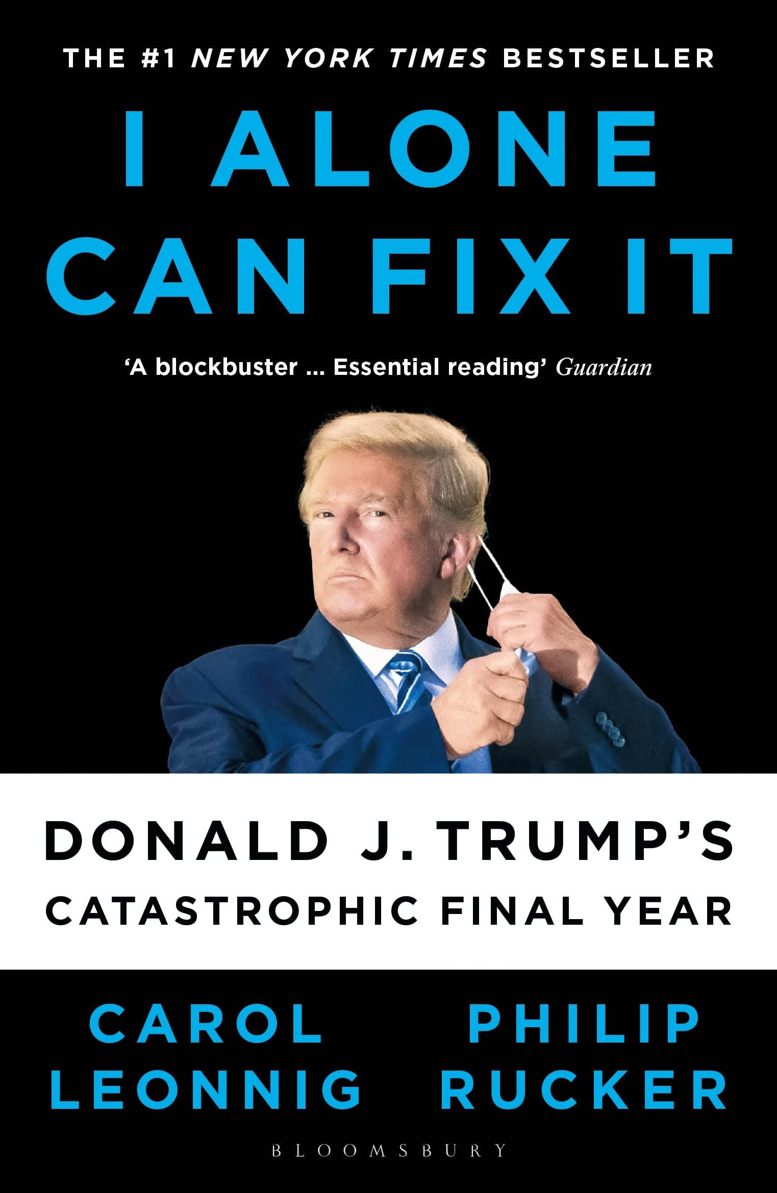 Paperback copy of "I Alone Can Fix It" by Philip Rucker & Carol Leonnig, published by Bloomsbury Publishing PLC.