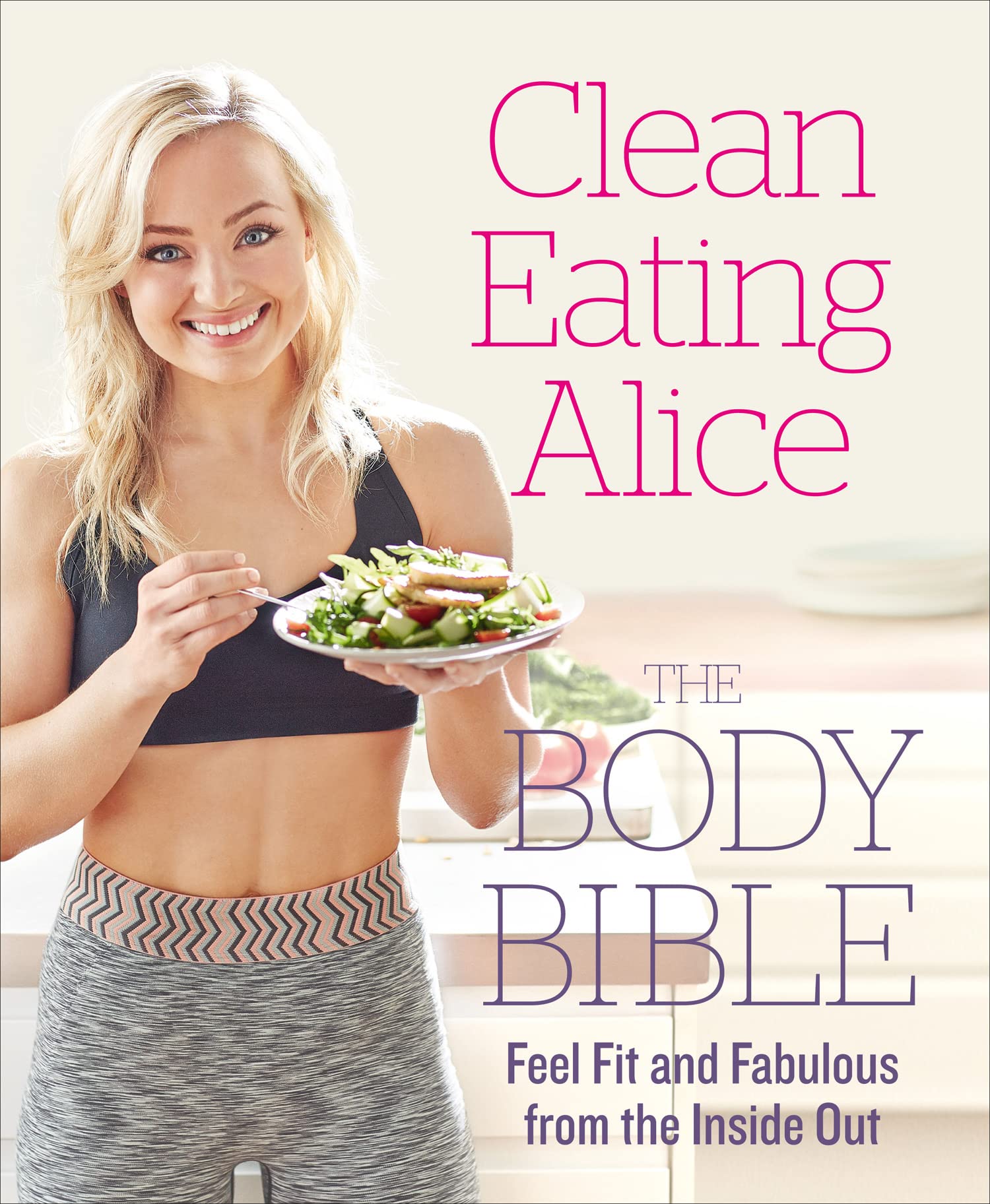 Clean Eating Alice The Body Bible by Alice Liveing, paperback cover featuring vibrant food images and a clean design.