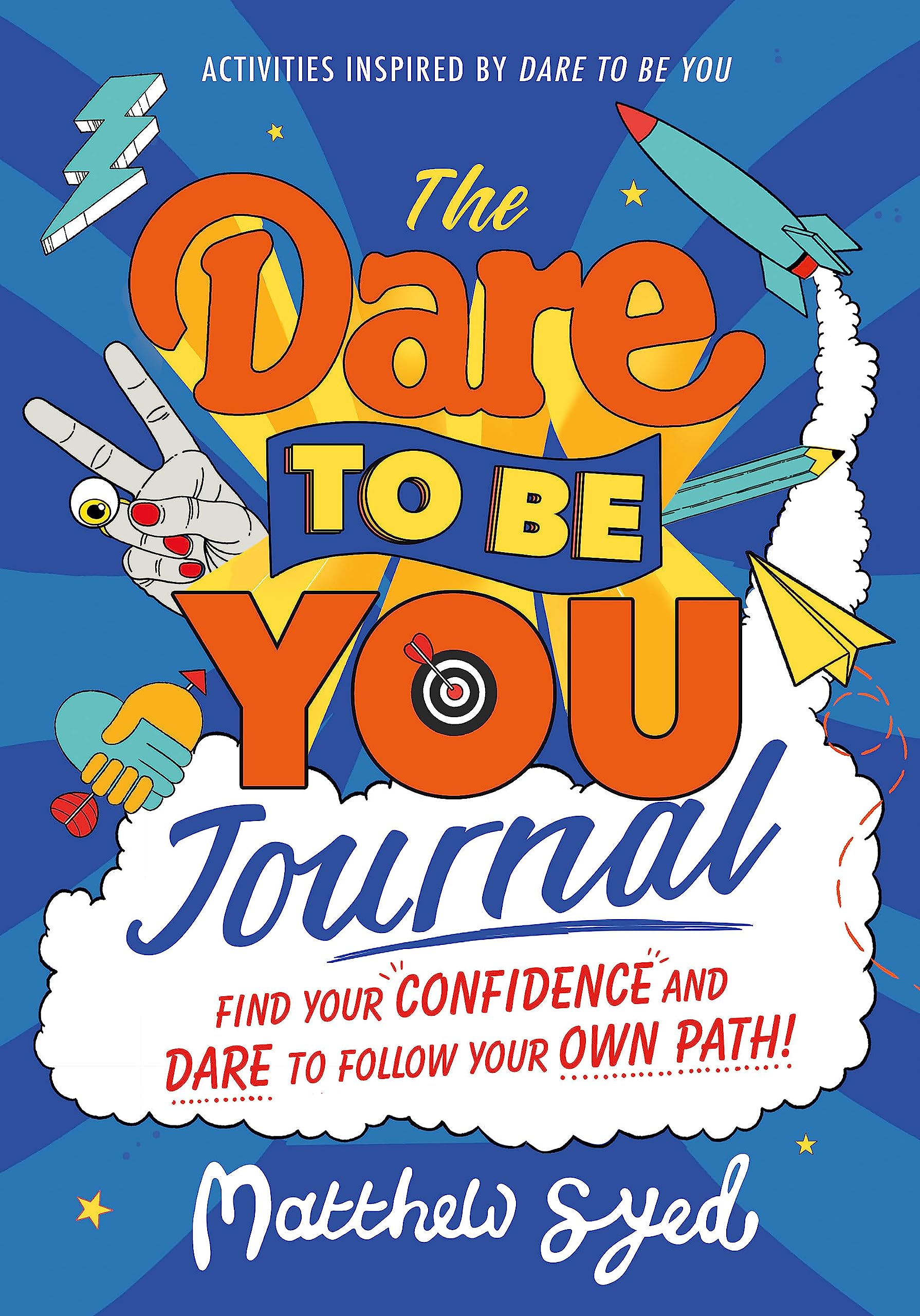 The Dare to Be You Journal by Matthew Syed, paperback, featuring a colorful cover design with motivational themes.