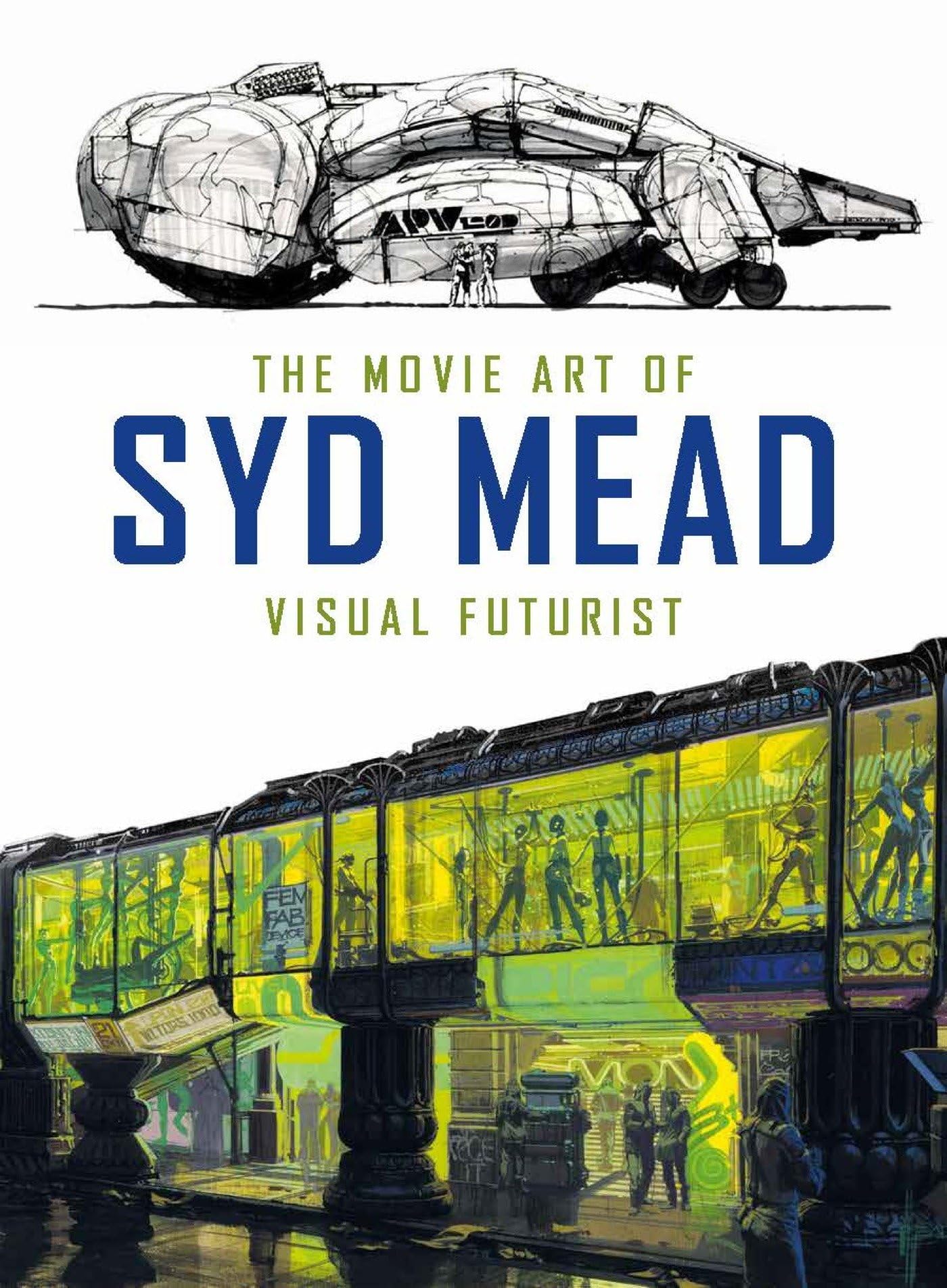 Hardback book cover of "The Movie Art of Syd Mead: Visual Futurist" by Syd Mead, featuring futuristic artwork and design.