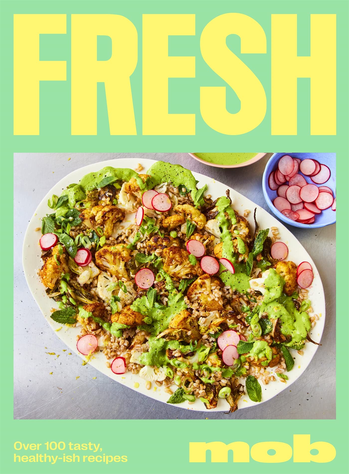 Hardback book "Fresh MOB" by Ben Lebus featuring over 100 tasty recipes, displayed with a colorful recipe spread.