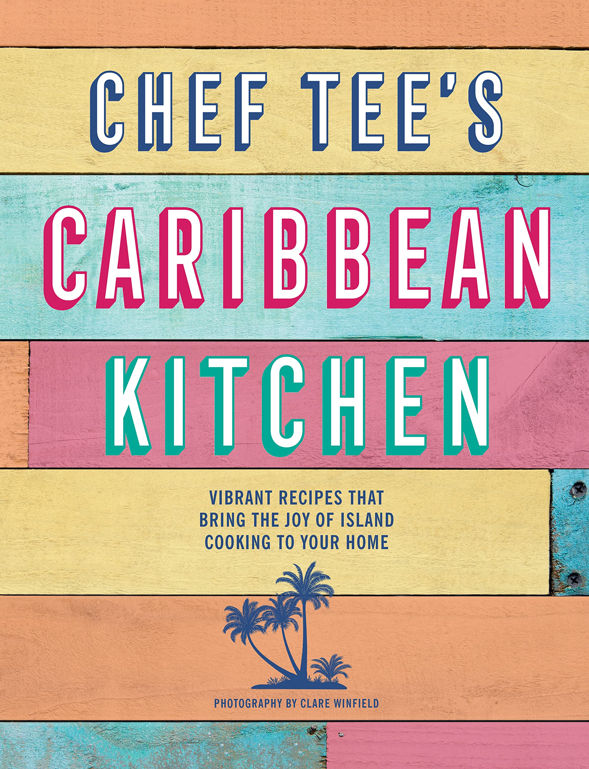 Hardback copy of "Chef Tee's Caribbean Kitchen" by Tee, Chef, featuring vibrant Caribbean recipes and cooking techniques.