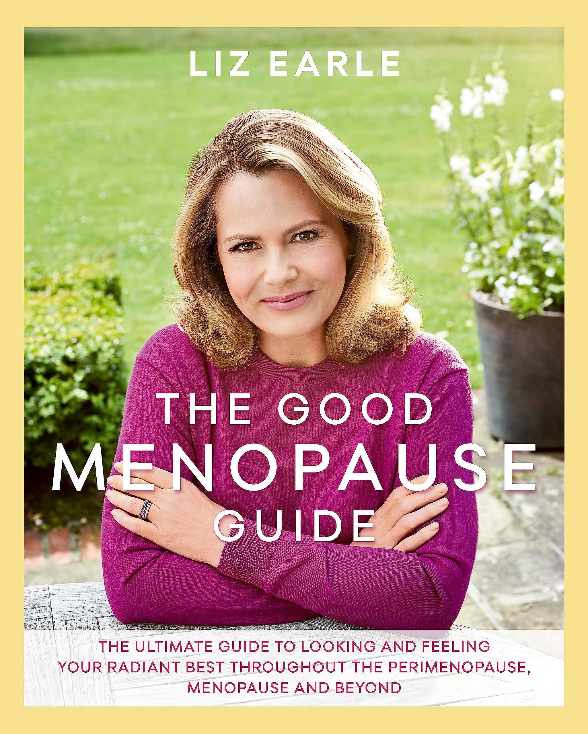 Hardback edition of "The Good Menopause Guide" by Liz Earle, featuring a spring-themed cover design.