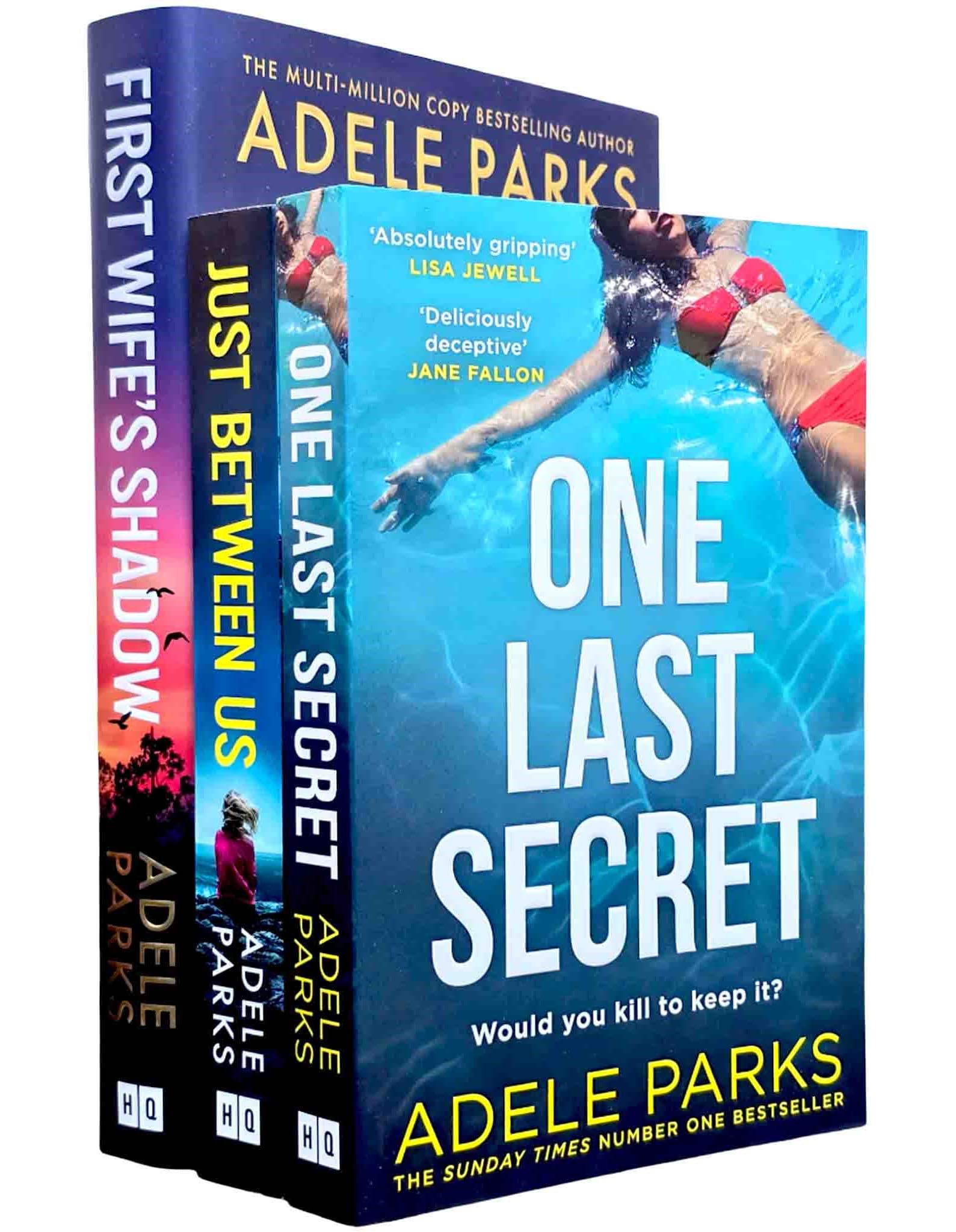 Adele Parks 3 Books Collection Set front cover - One Last Secret, Just Between Us, First Wife's Shadow fiction thrillers