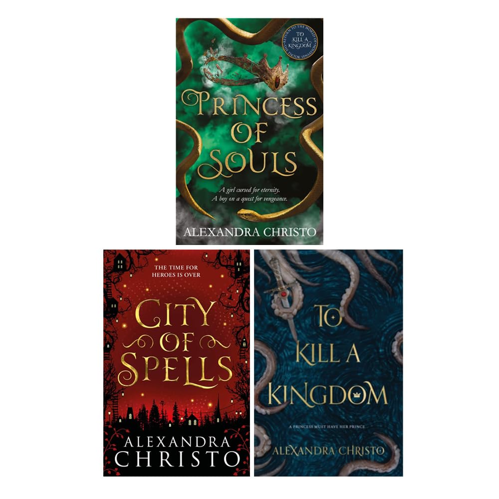 Alexandra Christo 3 Books Collection Set paperback front cover showing To Kill a Kingdom, City of Spells, and Princess of Souls