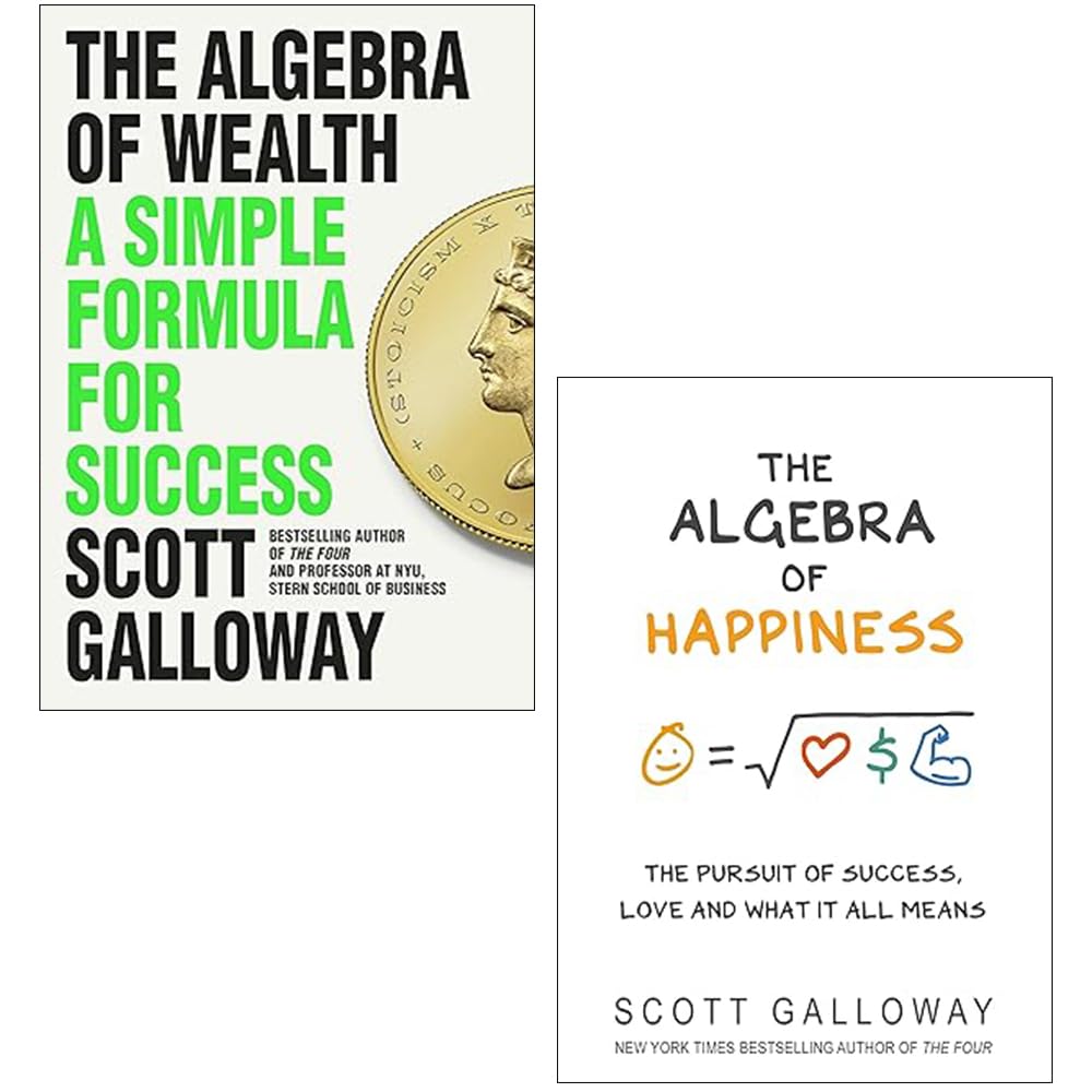 Scott Galloway 2 Books Collection Set - The Algebra of Wealth and The Algebra of Happiness hardback front covers