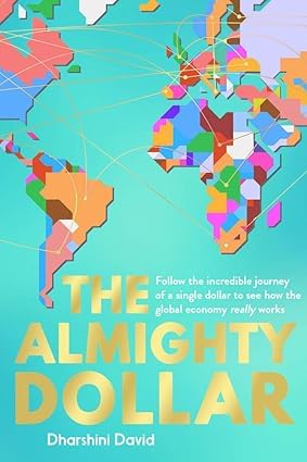 Close-up of The Almighty Dollar paperback cover by Dharshini David, non-fiction economics book