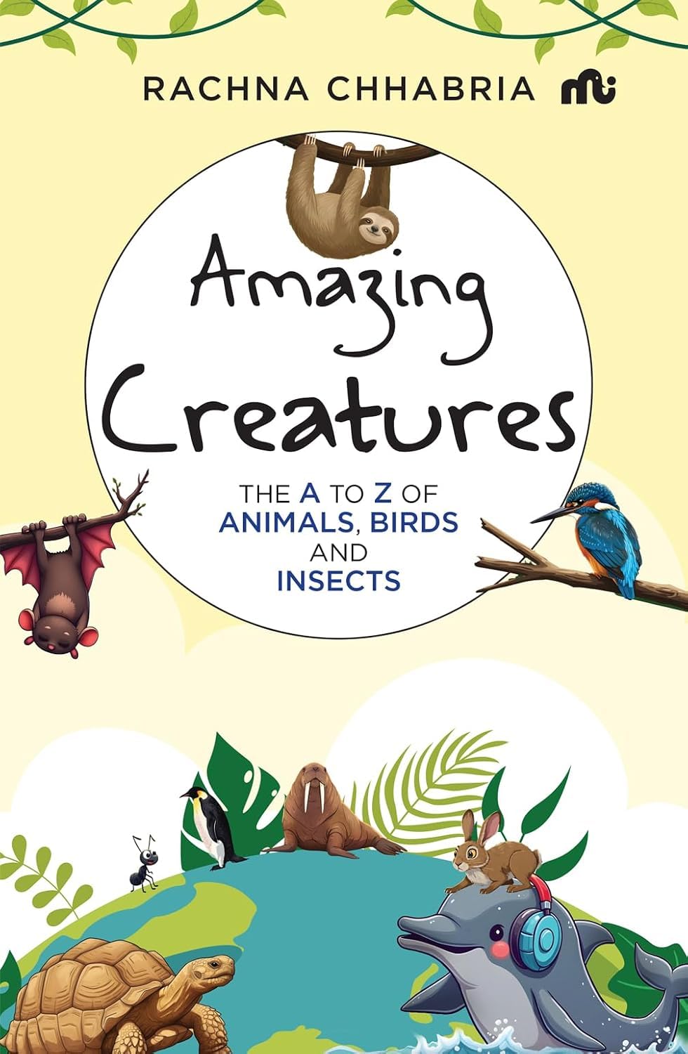Back cover of Amazing Creatures: The A to Z of Animals, Birds And Insects paperback, showing book description and author details