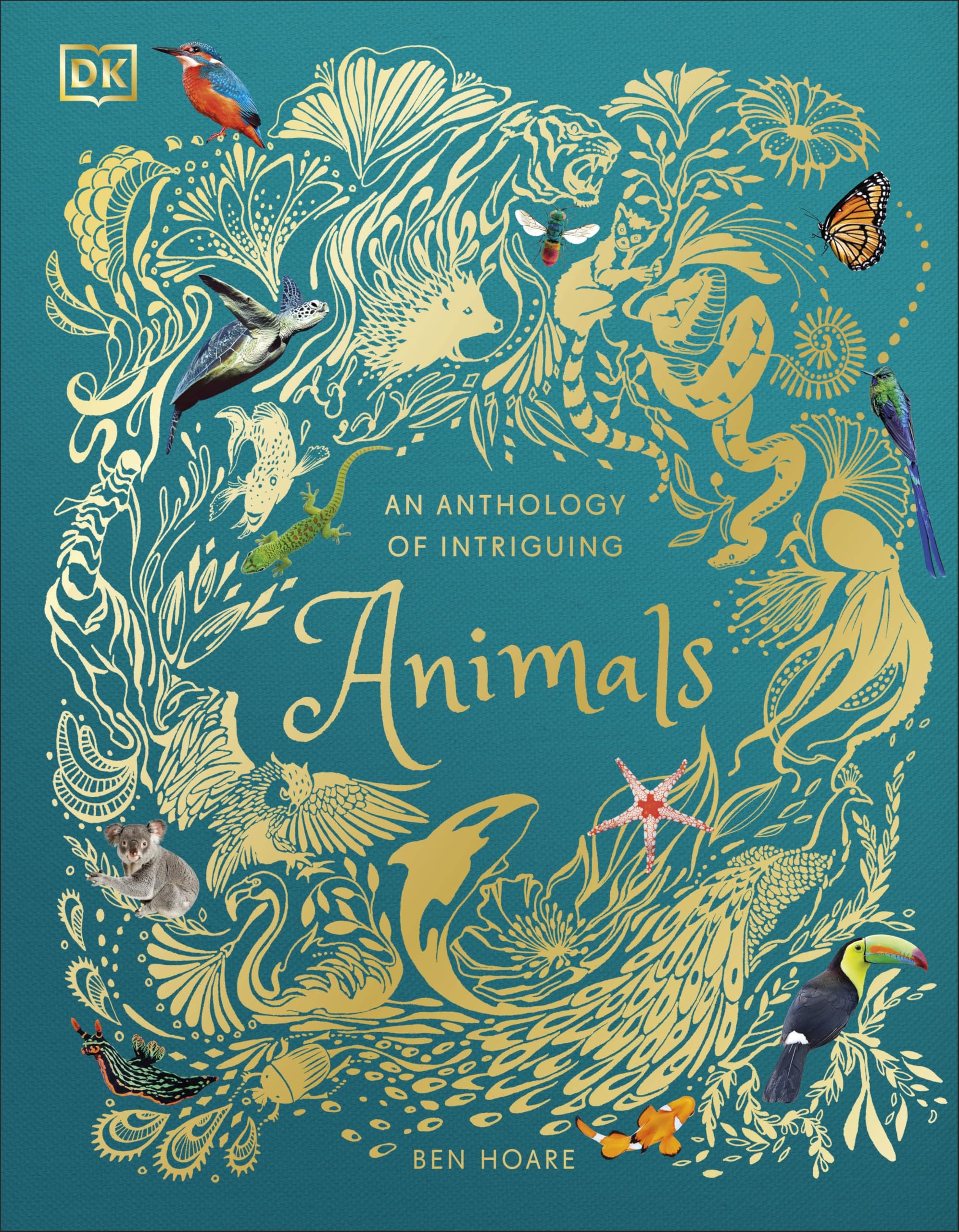 An Anthology of Intriguing Animals by Ben Hoare hardback front cover, DK Children's Anthologies wildlife book for ages 6-8