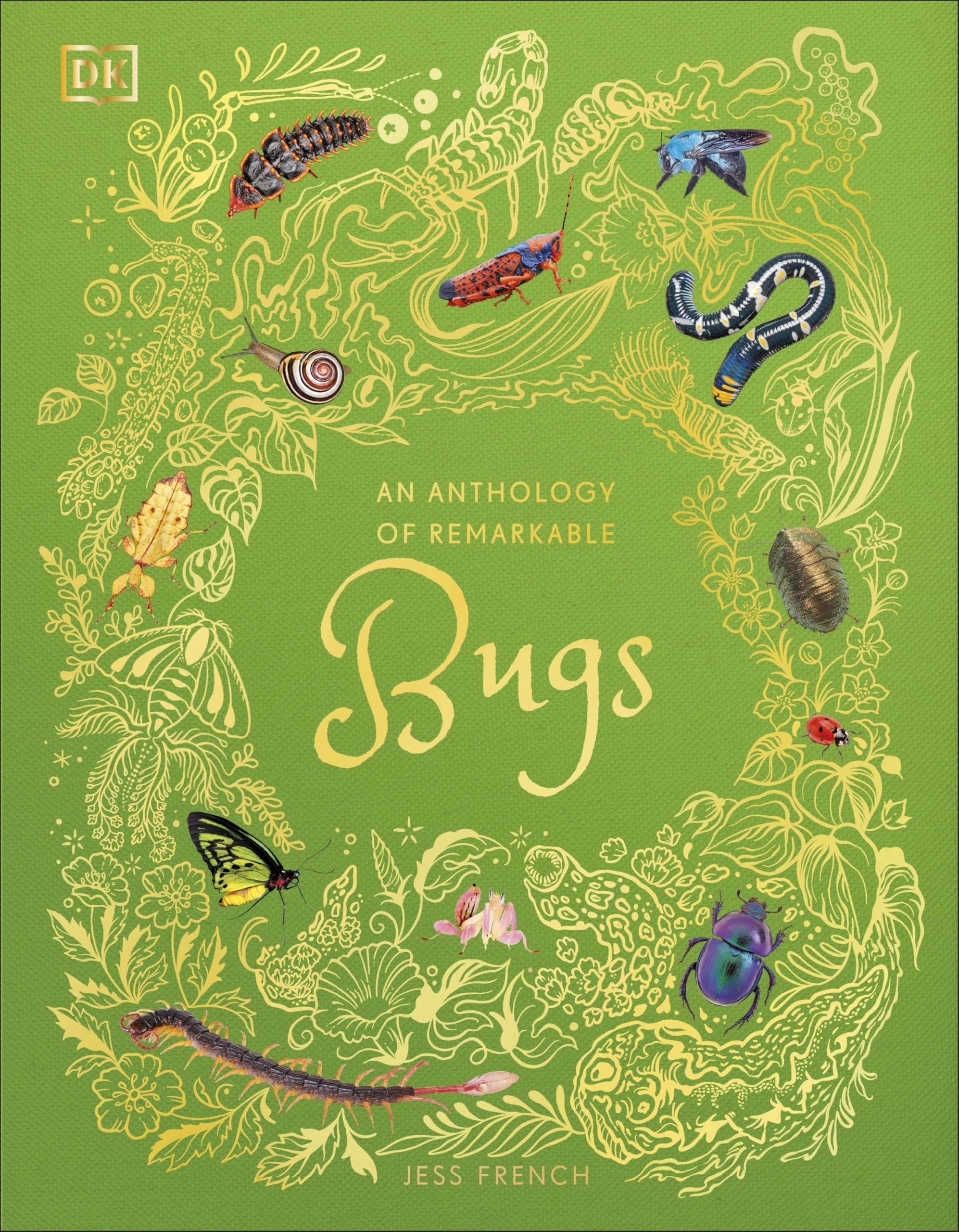 Front cover of An Anthology of Remarkable Bugs by Jess French, DK Children's Anthologies hardcover with foil detailing, ages 7-9