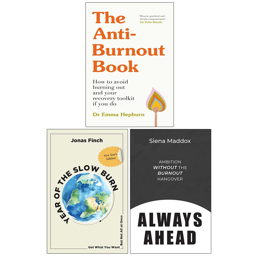 The Anti-Burnout Book, Year Of The Slow Burn and Always Ahead 3 books collection set paperback front covers