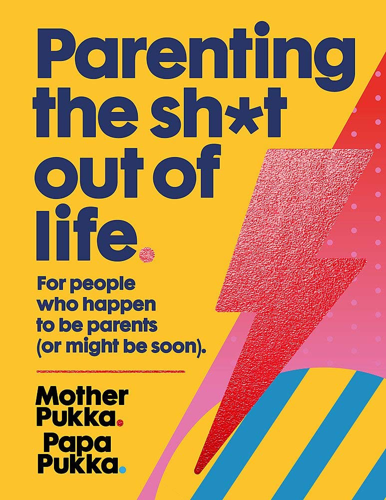Parenting the Sh*t Out of Life by Mother Pukka paperback front cover