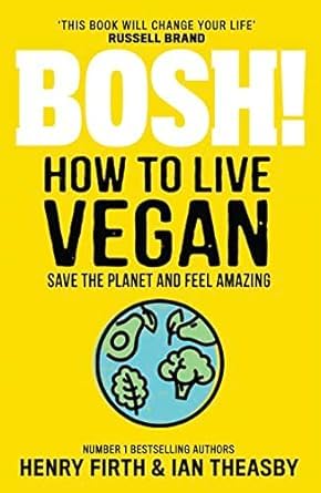 BOSH! How to Live Vegan paperback guide cover, part of the Henry Firth and Ian Theasby 3 book set