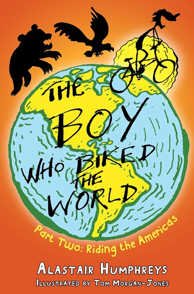 The Boy Who Biked the World - Riding the Americas Part Two paperback cover artwork