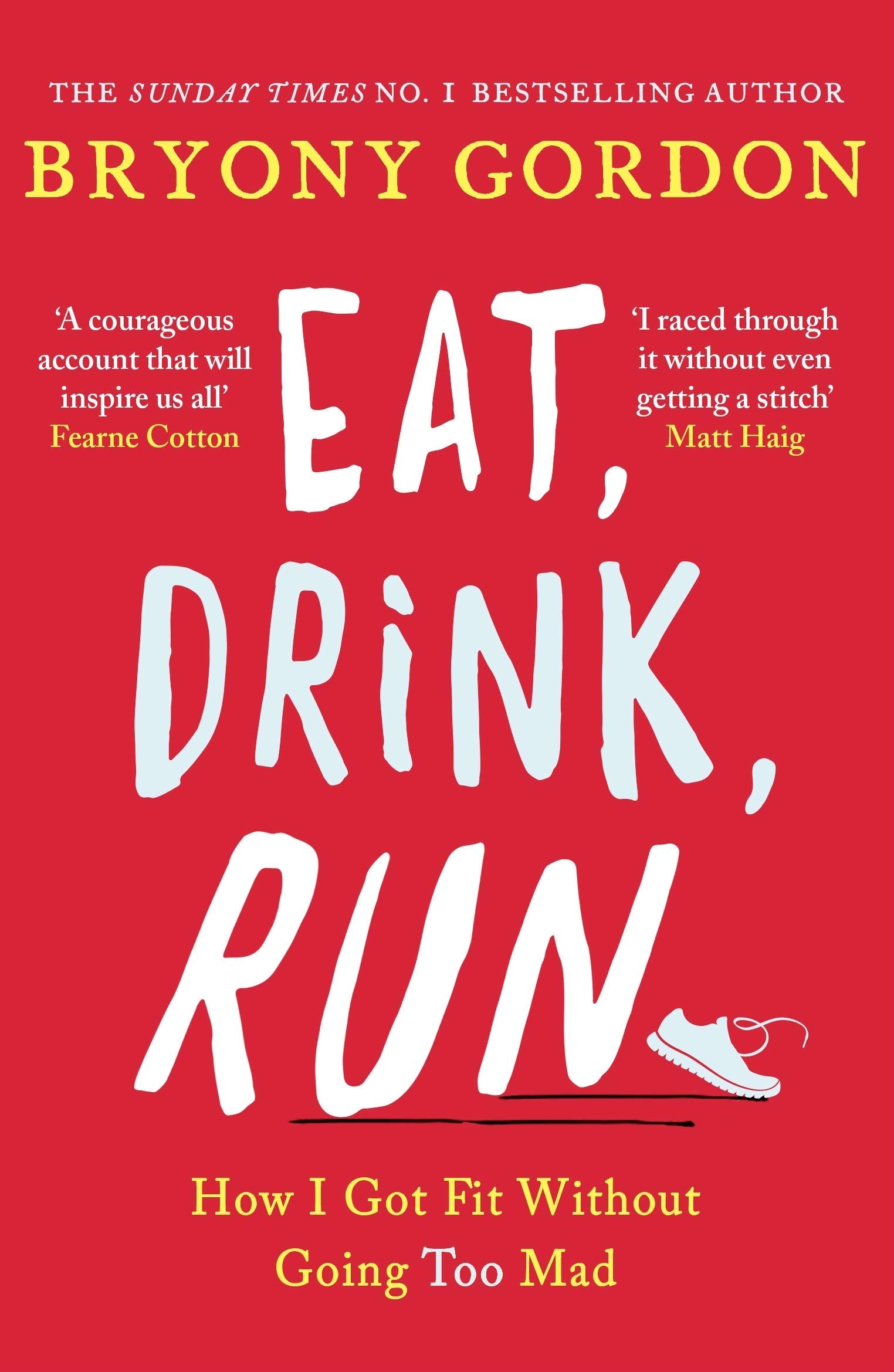 Close-up front cover of Eat, Drink, Run by Bryony Gordon paperback memoir