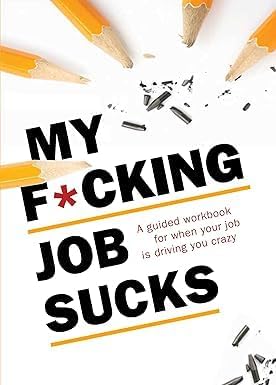 My F*cking Job Sucks guided workbook paperback cover by Chartwell Books, workplace wellness title